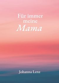 Produktbild: F&uuml;r immer meine Mama