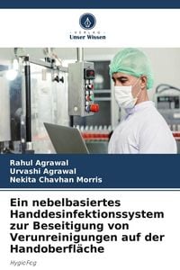 Produktbild: Ein nebelbasiertes Handdesinfektionssystem zur Beseitigung von Verunreinigungen auf der Handoberfl&auml;che