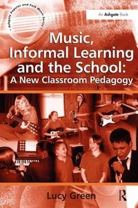 Produktbild: Music, Informal Learning and the School: A New Classroom Pedagogy