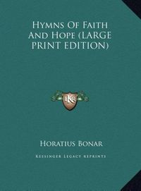 Produktbild: Hymns Of Faith And Hope (LARGE PRINT EDITION)