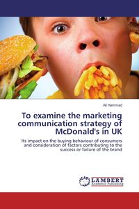 Produktbild: To examine the marketing communication strategy of McDonald's in UK