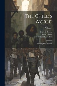 Produktbild: The Child's World: Primer [-fifth Reader]; Volume 1