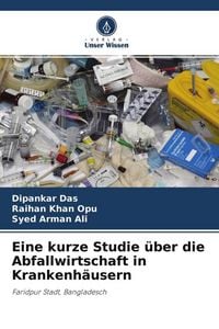 Produktbild: Eine kurze Studie &uuml;ber die Abfallwirtschaft in Krankenh&auml;usern