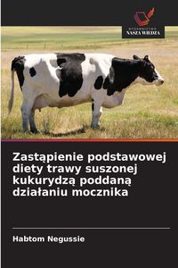 Produktbild: Zast&iquest;pienie podstawowej diety trawy suszonej kukurydz&iquest; poddan&iquest; dzia&iquest;aniu mocznika
