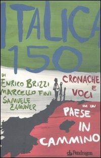 Produktbild: Italica 150. Cronache e voci da un paese in cammino