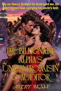 Produktbild: The Billionaire Alpha's Uncompromising Auditor
