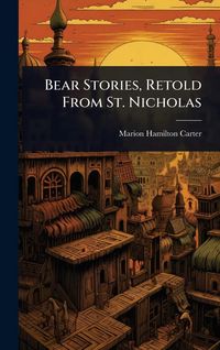 Produktbild: Bear Stories, Retold From St. Nicholas