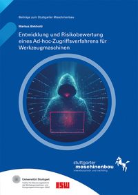 Produktbild: Entwicklung und Risikobewertung eines Ad-hoc-Zugriffsverfahrens f&uuml;r Werkzeugmaschinen