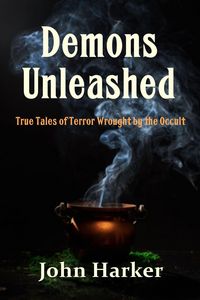 Produktbild: Demons Unleashed: True Tales of Terror Wrought by the Occult