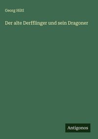 Produktbild: Der alte Derfflinger und sein Dragoner