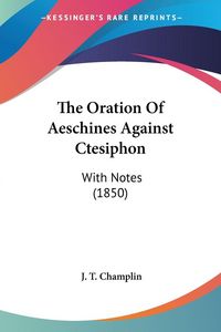 Produktbild: The Oration Of Aeschines Against Ctesiphon