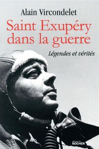 Produktbild: Saint Exup&eacute;ry dans la guerre : l&eacute;gendes et v&eacute;rit&eacute;s