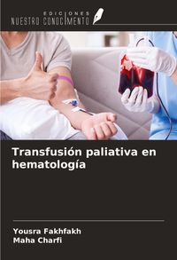 Produktbild: Transfusi&oacute;n paliativa en hematolog&iacute;a