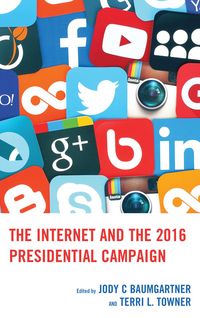 Produktbild: The Internet and the 2016 Presidential Campaign