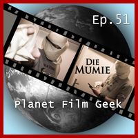 Produktbild: Planet Film Geek, PFG Episode 51: Die Mumie