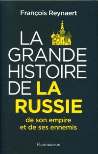 Produktbild: La grande histoire de la Russie, de son empire et de ses ennemis