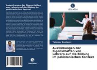 Produktbild: Auswirkungen der Eigenschaften von Lehrern auf die Bildung im pakistanischen Kontext