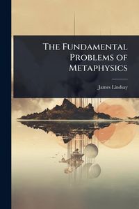 Produktbild: The Fundamental Problems of Metaphysics