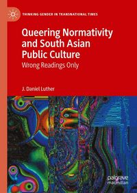 Produktbild: Queering Normativity and South Asian Public Culture