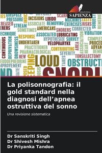 Produktbild: La polisonnografia: il gold standard nella diagnosi dell'apnea ostruttiva del sonno