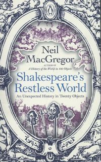 Produktbild: MacGregor, N: Shakespeare's Restless World