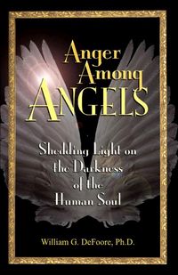 Produktbild: Anger Among Angels: Shedding Light on the Darkness of the Human Soul (Healing Anger, #4)