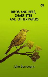 Produktbild: Birds And Bees, Sharp Eyes And Other Papers