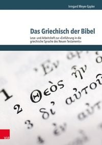 Bild vom Artikel Das Griechisch der Bibel - Lese- und Arbeitsheft zur Einführung in die griechische Sprache des Neuen Testaments vom Autor Irmgard Meyer-Eppler