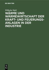 Produktbild: W&auml;rme und W&auml;rmewirtschaft der Kraft- und Feuerungs-Anlagen in der Industrie
