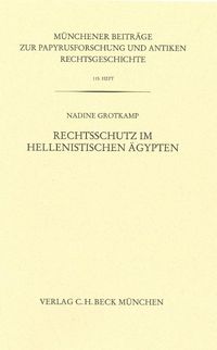 Produktbild: M&uuml;nchener Beitr&auml;ge zur Papyrusforschung Heft 115: Rechtsschutz im hellenistischen &Auml;gypten