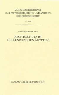 Produktbild: M&uuml;nchener Beitr&auml;ge zur Papyrusforschung und antiken Rechtsgeschichte / M&uuml;nchener Beitr&auml;ge zur Papyrusforschung Heft 115: Rechtsschutz im hellenistischen &Auml;gypten