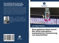 Produktbild: Eine gef&uuml;hrte Reise durch die nicht-interaktive automatische Generierung von Geschichten