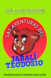 Produktbild: Las aventuras del jabal&iacute; Teodosio: Ense&ntilde;anzas para la empresa y la vida