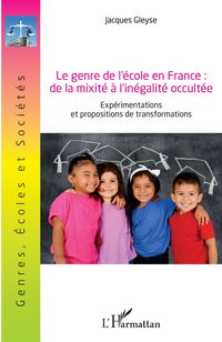 Produktbild: Le genre de l'&eacute;cole en France : de la mixit&eacute; &agrave; l'in&eacute;galit&eacute; occult&eacute;e