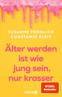 Produktbild: &Auml;lter werden ist wie jung sein, nur krasser