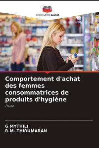 Produktbild: Comportement d'achat des femmes consommatrices de produits d'hygi&egrave;ne