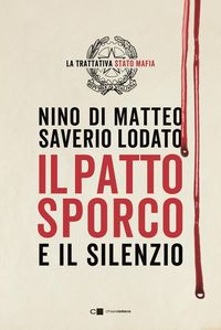 Produktbild: Il patto sporco. Il processo Stato-mafia nel racconto di un suo protagonista