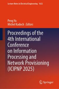 Produktbild: Proceedings of the 4th International Conference on Information Processing and Network Provisioning (ICIPNP 2025)