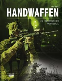 Bild vom Artikel Handwaffen - Ein historischer Überblick vom Autor Chris McNab