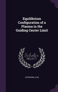Produktbild: Equilibrium Configuration of a Plasma in the Guiding Center Limit