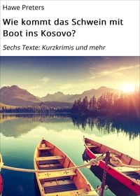 Produktbild: Wie kommt das Schwein mit Boot ins Kosovo?
