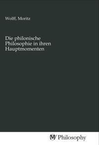 Produktbild: Die philonische Philosophie in ihren Hauptmomenten