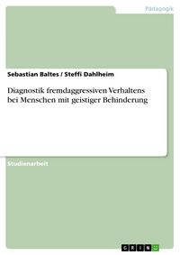 Produktbild: Diagnostik fremdaggressiven Verhaltens bei Menschen mit geistiger Behinderung