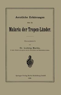 Produktbild: Aerztliche Erfahrungen &uuml;ber die Malaria der Tropen-L&auml;nder