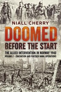 Produktbild: Doomed Before The Start - The Allied Intervention in Norway 1940