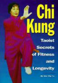 Bild vom Artikel Chi Kung: Taoist Secrets of Fitness and Longevity vom Autor Wen-Mei Yu