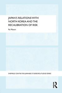 Produktbild: Japan's Relations with North Korea and the Recalibration of Risk