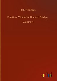 Produktbild: Poetical Works of Robert Bridge