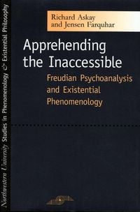 Produktbild: Apprehending the Inaccessible: Freudian Psychoanalysis and Existential Phenomenology