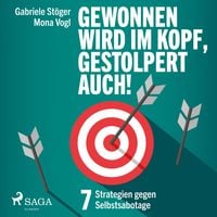 Produktbild: Gewonnen wird im Kopf, gestolpert auch! - 7 Strategien gegen Selbstsabotage